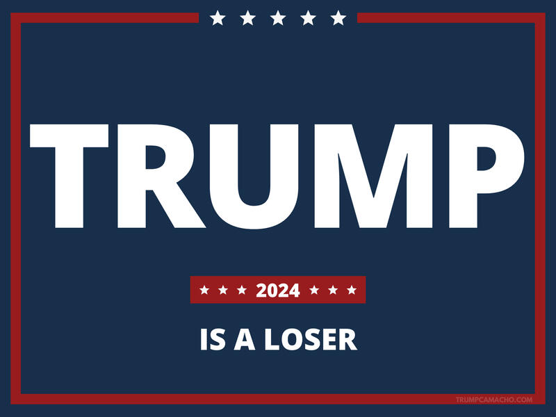 Trump is a Loser
