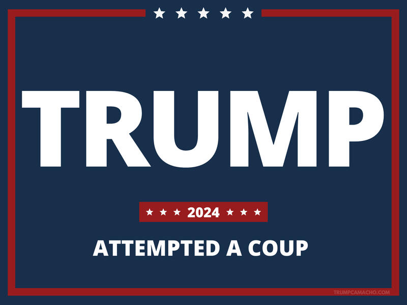 Trump 2024 - Attempted a Coup